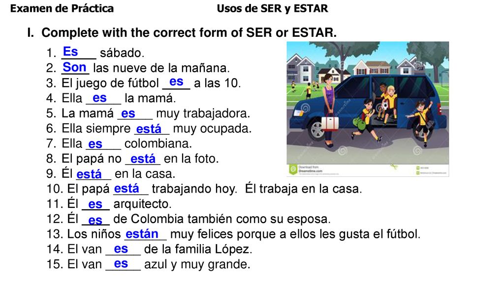 Complete with the correct form of SER or ESTAR. _____ sábado.