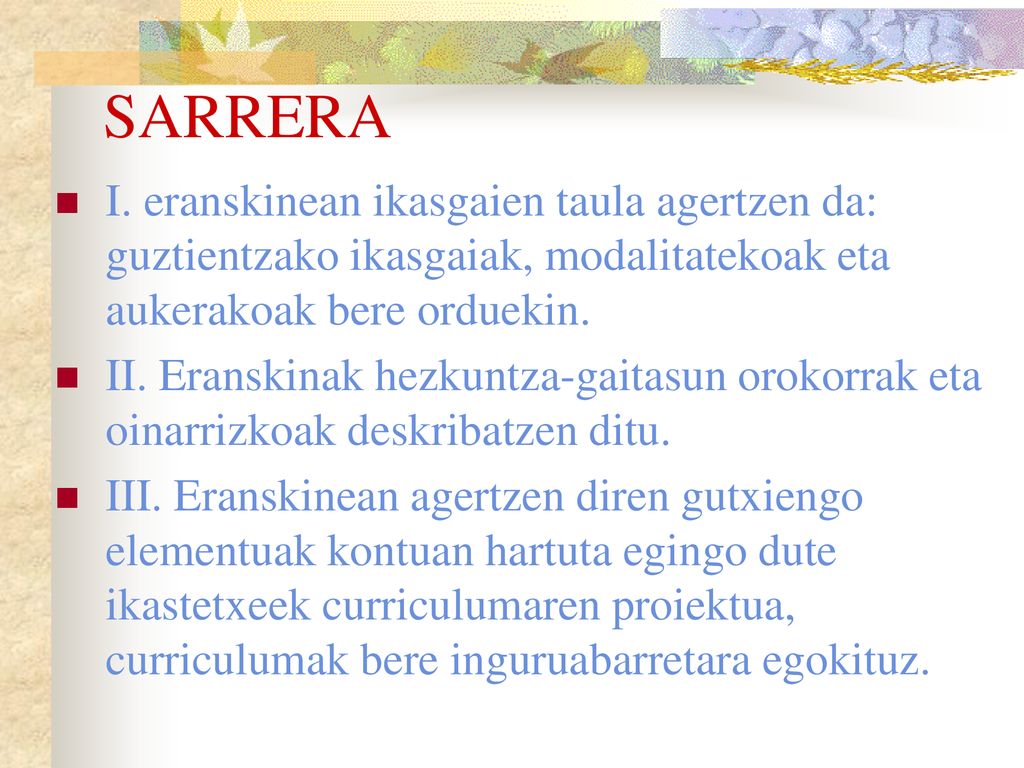 SARRERA I. eranskinean ikasgaien taula agertzen da: guztientzako ikasgaiak, modalitatekoak eta aukerakoak bere orduekin.