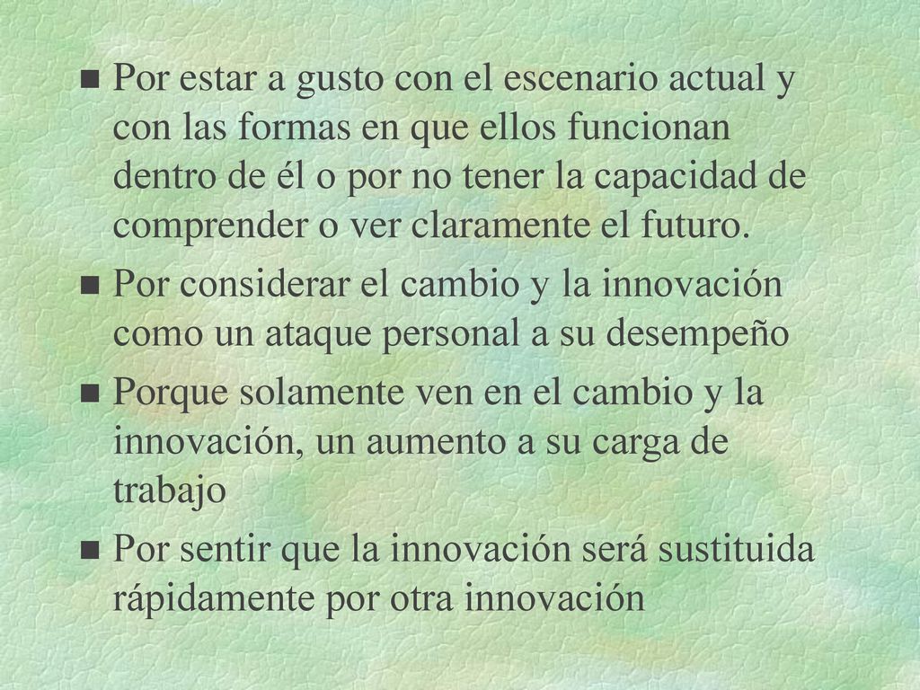 Por estar a gusto con el escenario actual y con las formas en que ellos funcionan dentro de él o por no tener la capacidad de comprender o ver claramente el futuro.