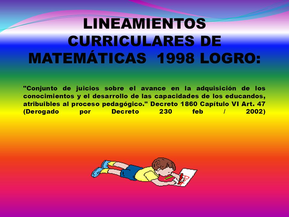 LINEAMIENTOS CURRICULARES DE MATEMÁTICAS 1998 LOGRO: