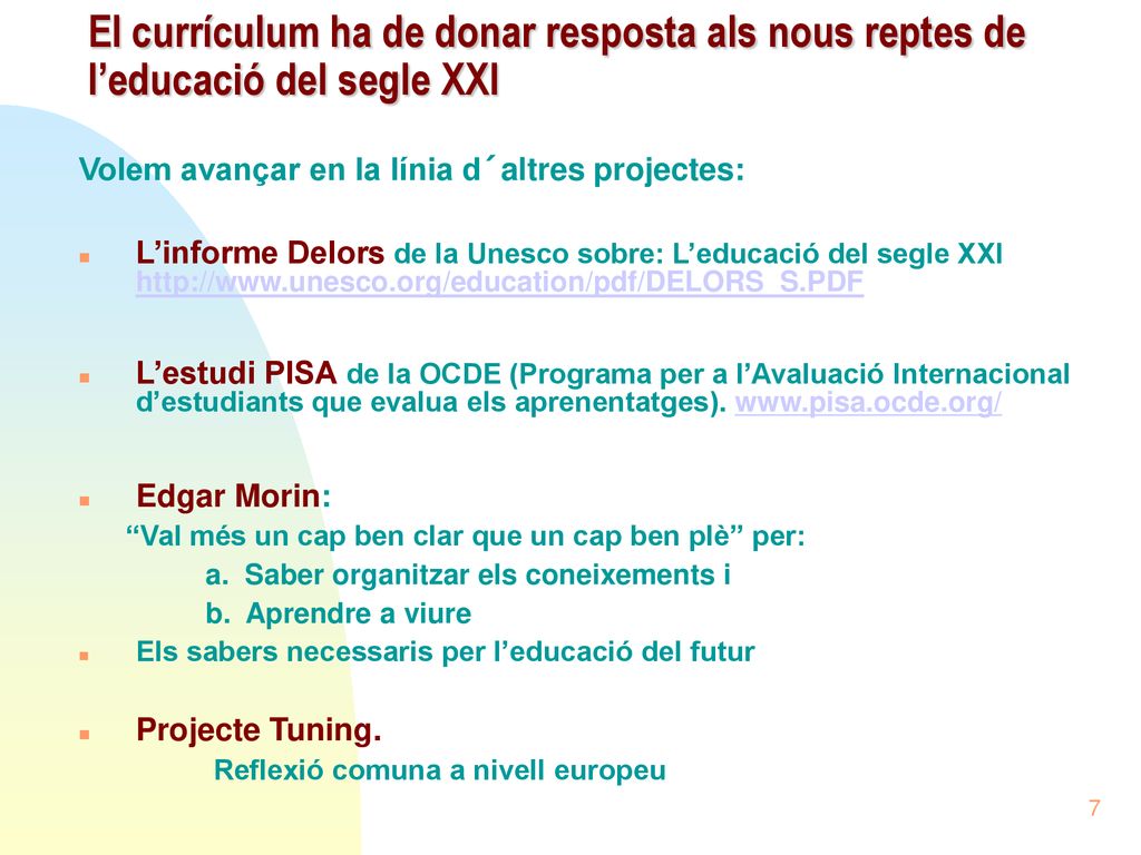 El currículum ha de donar resposta als nous reptes de l’educació del segle XXI