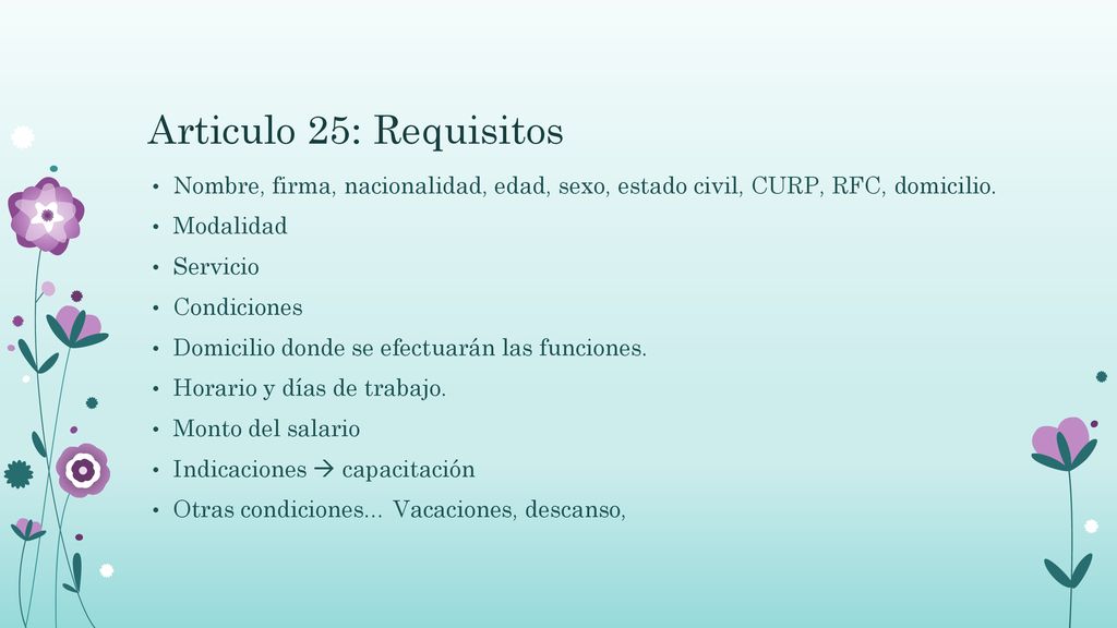 Articulo 25: Requisitos Nombre, firma, nacionalidad, edad, sexo, estado civil, CURP, RFC, domicilio.