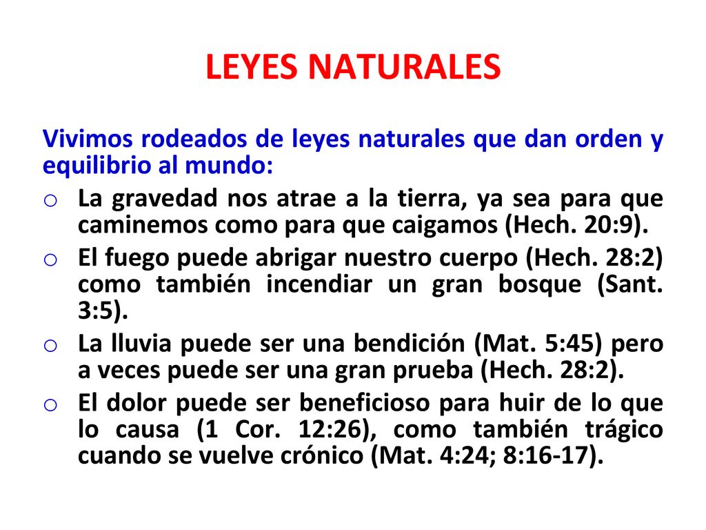 LEYES NATURALES Vivimos rodeados de leyes naturales que dan orden y equilibrio al mundo: