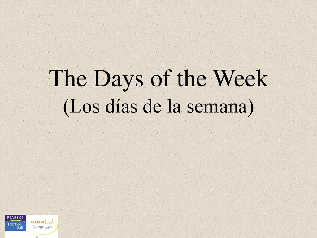 The Days of the Week (Los días de la semana)