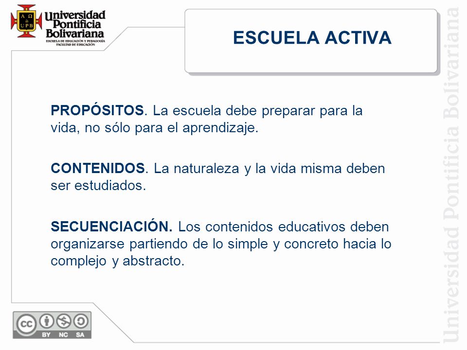 ESCUELA ACTIVA PROPÓSITOS. La escuela debe preparar para la vida, no sólo para el aprendizaje.