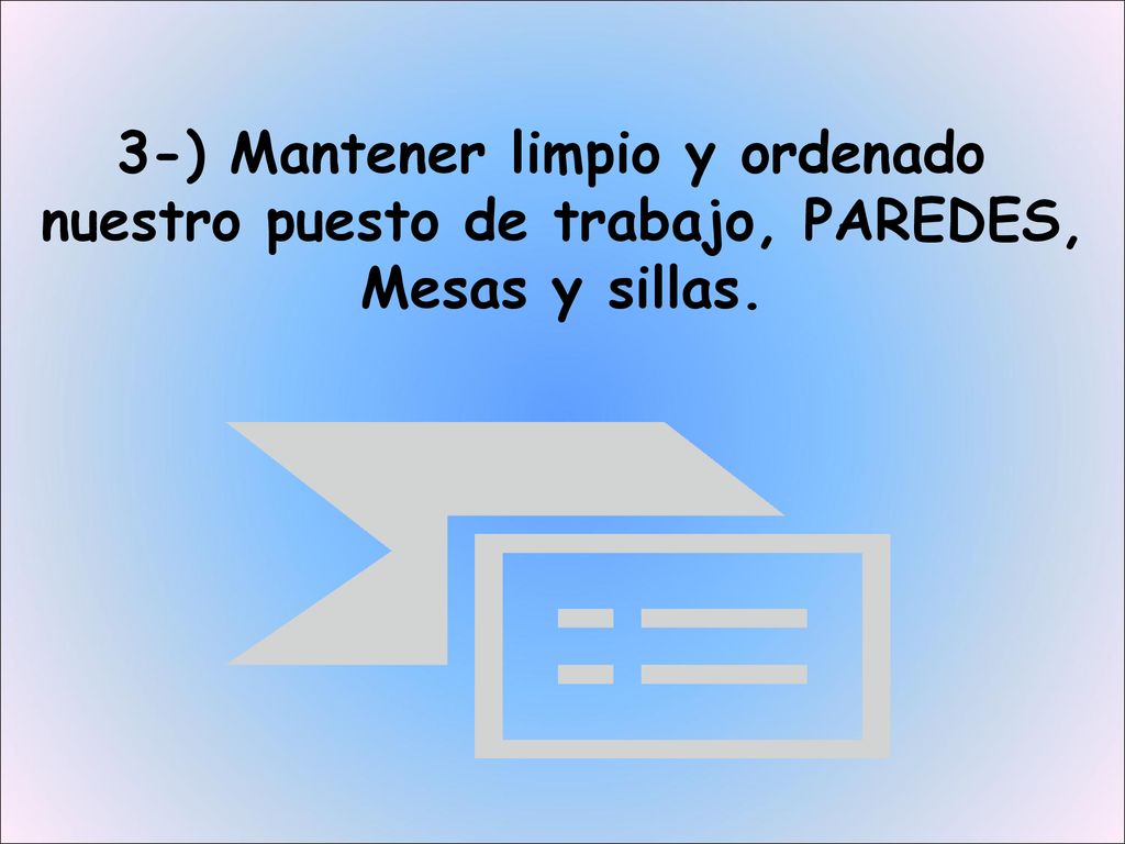 3-) Mantener limpio y ordenado nuestro puesto de trabajo, PAREDES,