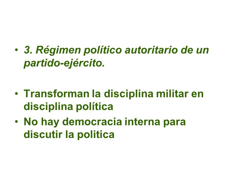 3. Régimen político autoritario de un partido-ejército.