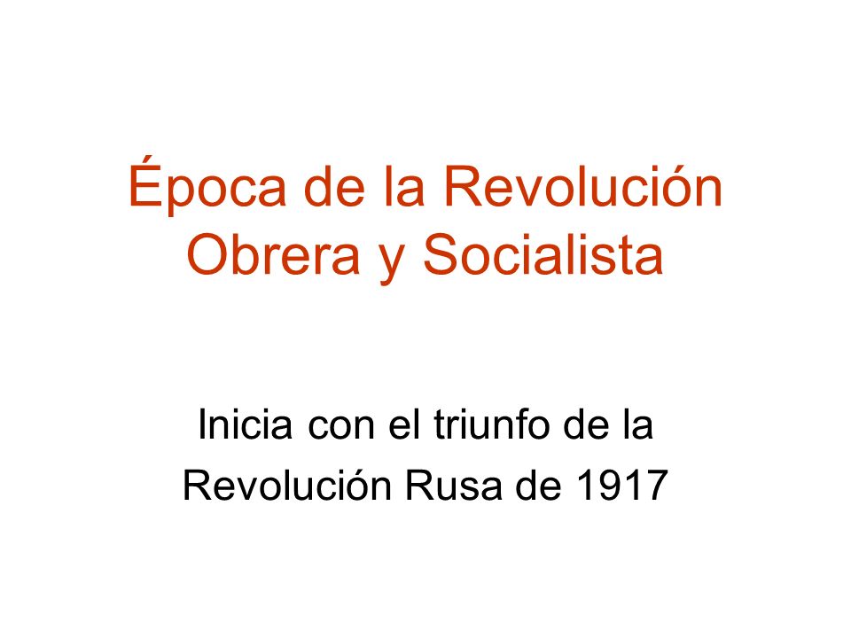 Época de la Revolución Obrera y Socialista