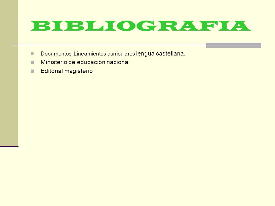 BIBLIOGRAFIA Ministerio de educación nacional Editorial magisterio