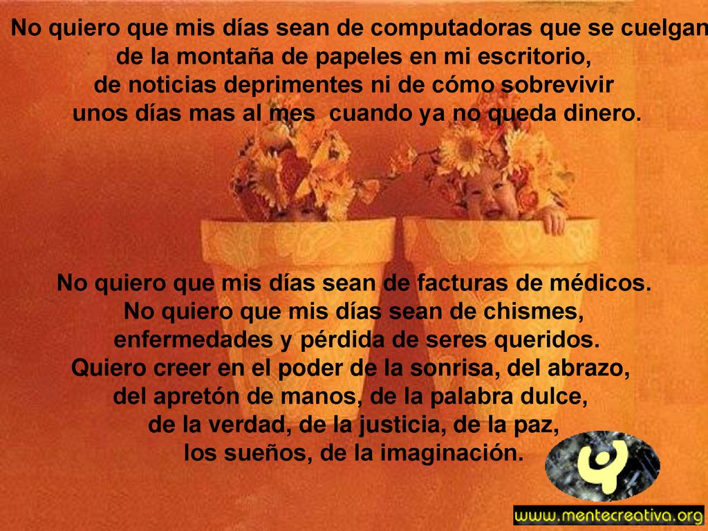 No quiero que mis días sean de computadoras que se cuelgan,