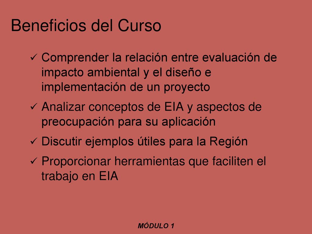 Beneficios del Curso Comprender la relación entre evaluación de impacto ambiental y el diseño e implementación de un proyecto.