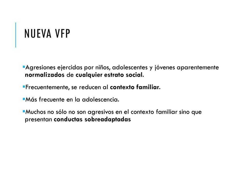 Nueva vfp Agresiones ejercidas por niños, adolescentes y jóvenes aparentemente normalizados de cualquier estrato social.