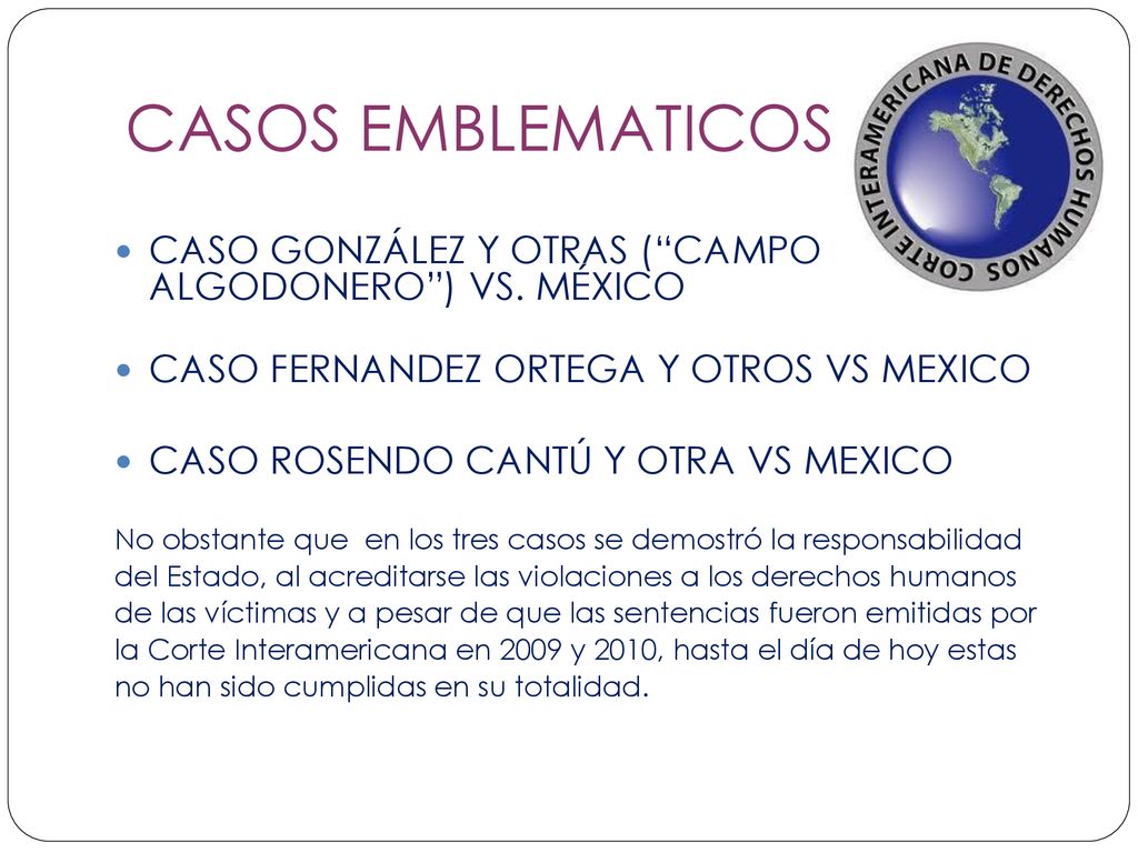 CASOS EMBLEMATICOS CASO GONZÁLEZ Y OTRAS ( CAMPO ALGODONERO ) VS. MÉXICO. CASO FERNANDEZ ORTEGA Y OTROS VS MEXICO.