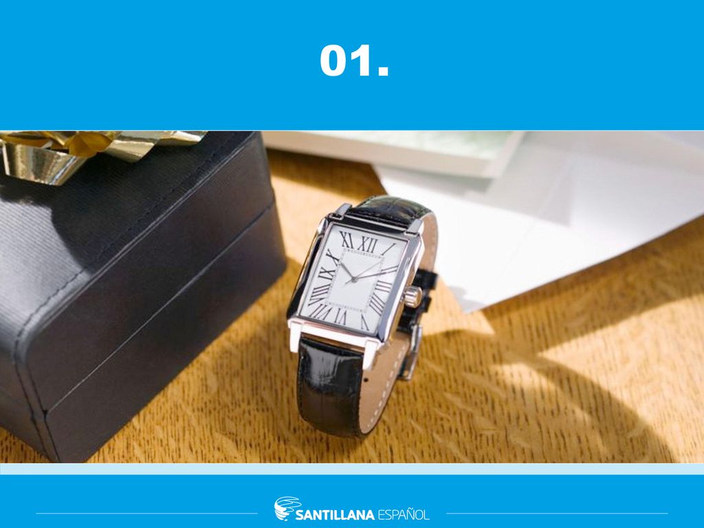 01. Respuestas posibles: RELOJ: ERRE – E- ELE – O – JOTA