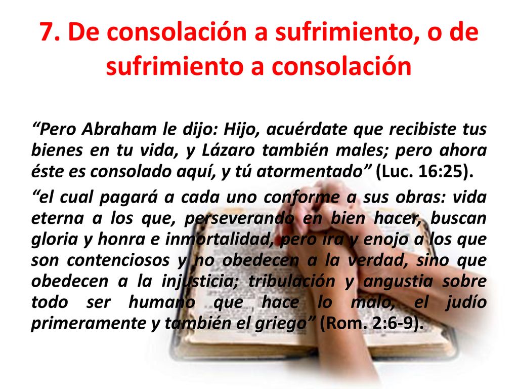 7. De consolación a sufrimiento, o de sufrimiento a consolación