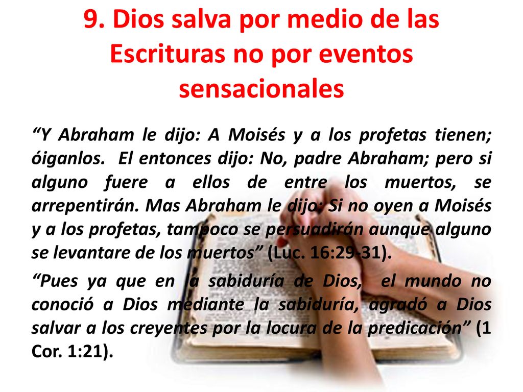 9. Dios salva por medio de las Escrituras no por eventos sensacionales