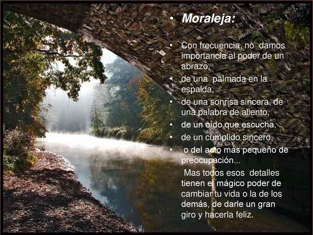 Moraleja: Con frecuencia, no damos importancia al poder de un abrazo,