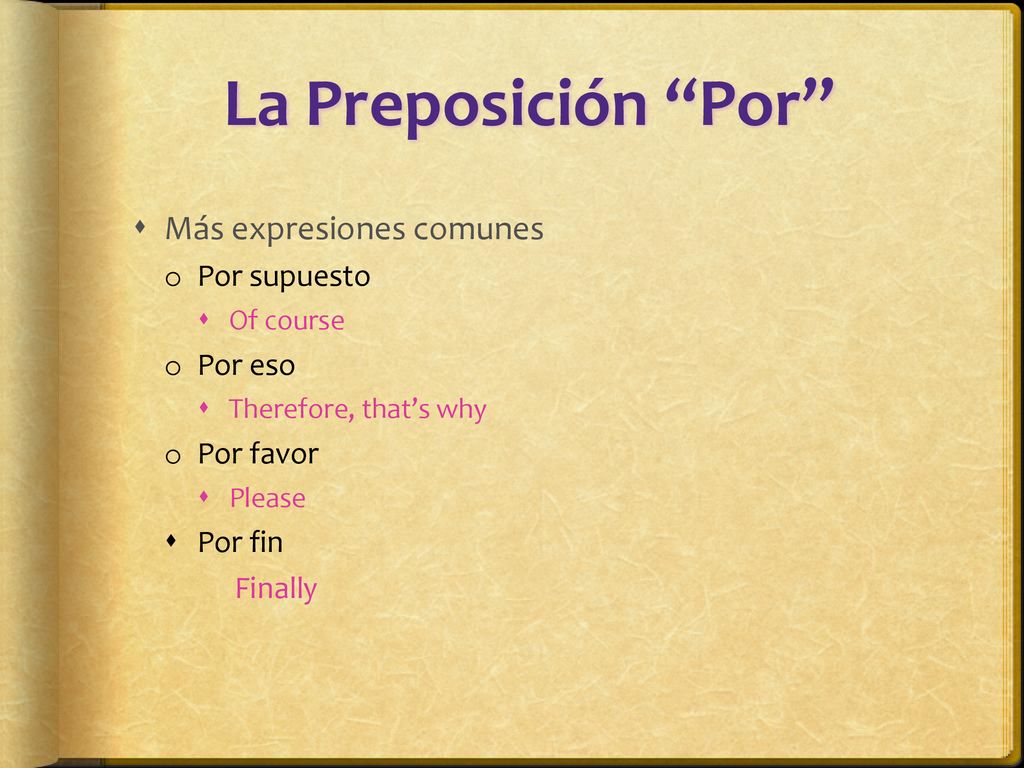 La Preposición Por Más expresiones comunes Por supuesto Por eso