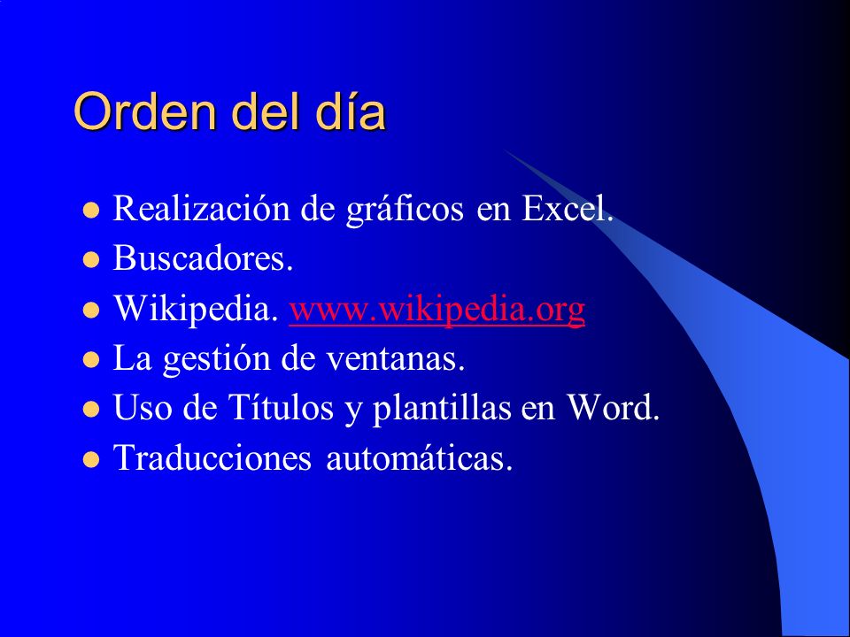 Orden del día Realización de gráficos en Excel. Buscadores.