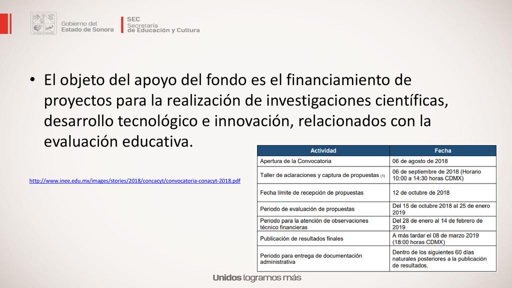 El objeto del apoyo del fondo es el financiamiento de proyectos para la realización de investigaciones científicas, desarrollo tecnológico e innovación, relacionados con la evaluación educativa.