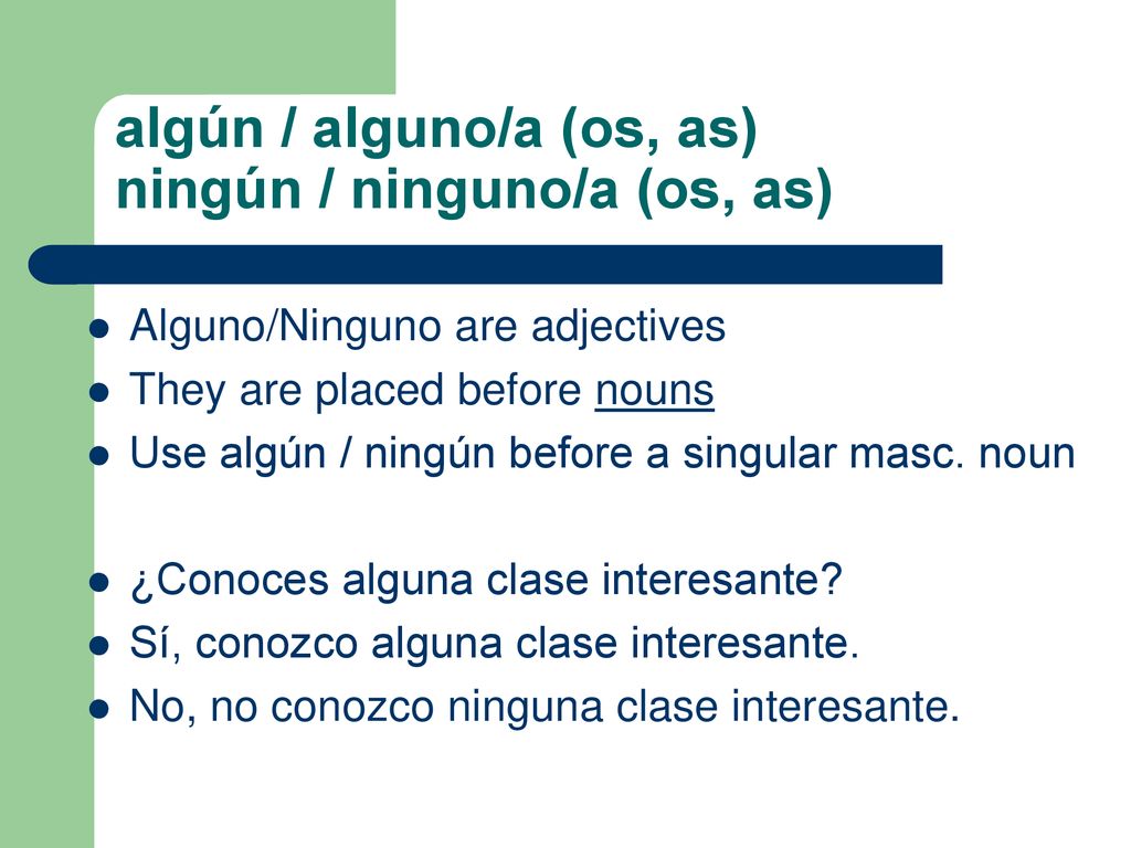 algún / alguno/a (os, as) ningún / ninguno/a (os, as)
