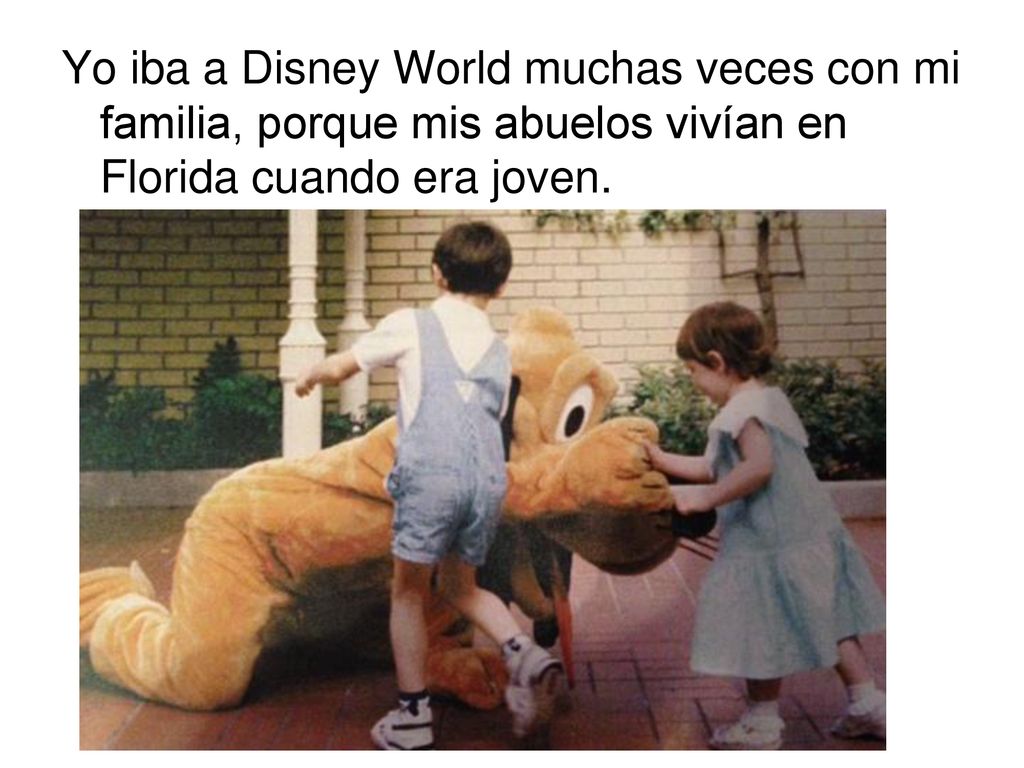 Yo iba a Disney World muchas veces con mi familia, porque mis abuelos vivían en Florida cuando era joven.