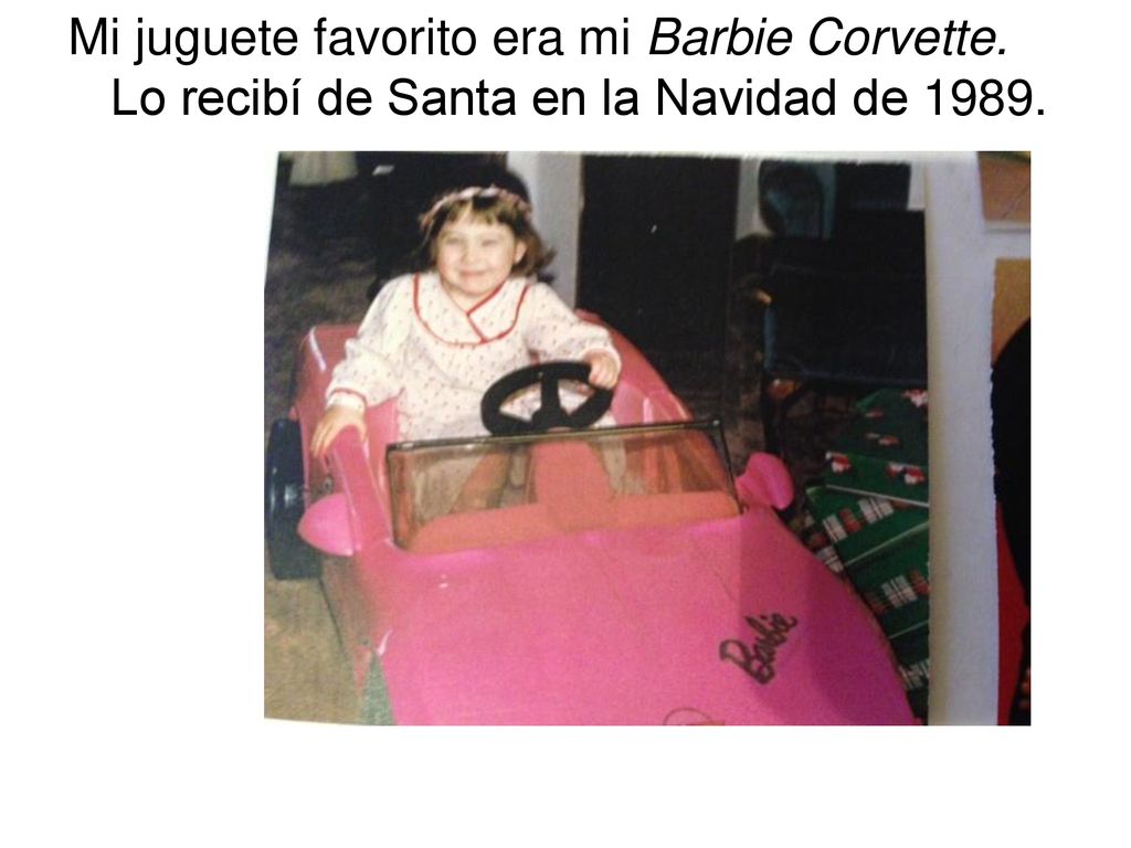Mi juguete favorito era mi Barbie Corvette