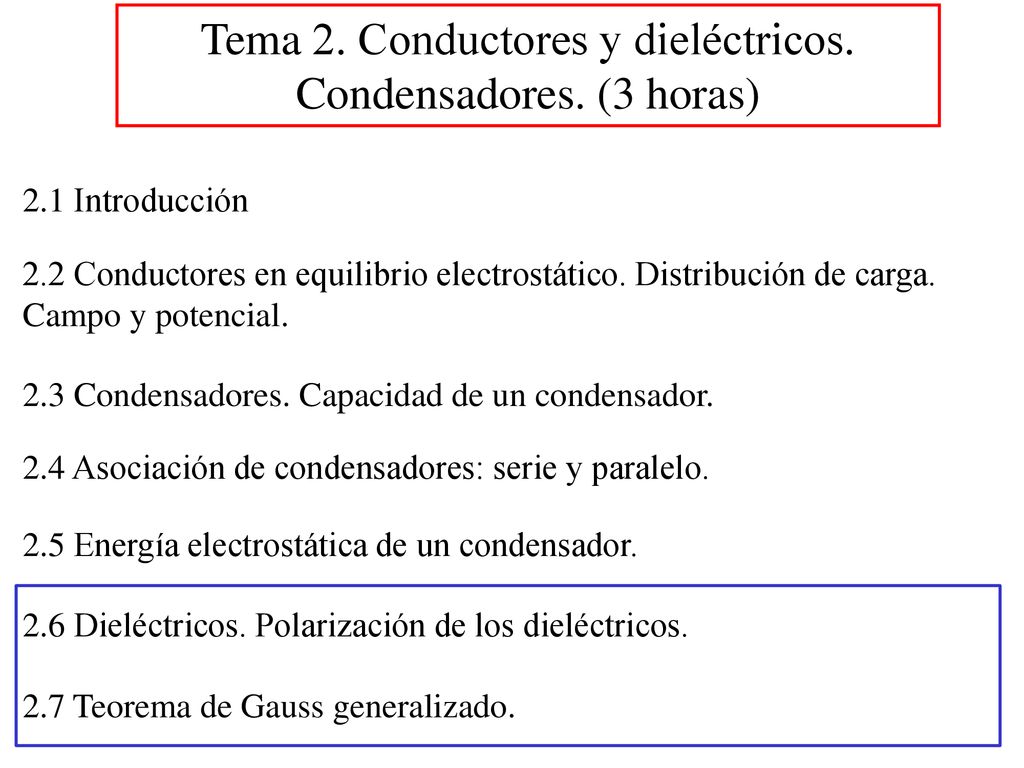 Tema 2. Conductores y dieléctricos. Condensadores. (3 horas)