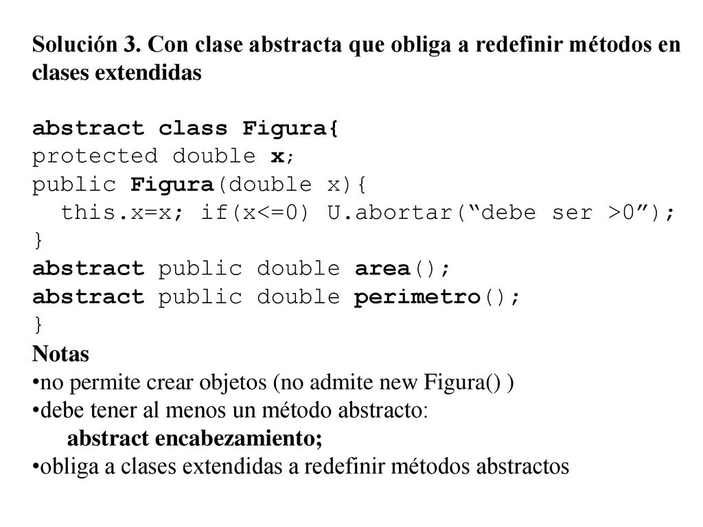 Solución 3. Con clase abstracta que obliga a redefinir métodos en clases extendidas