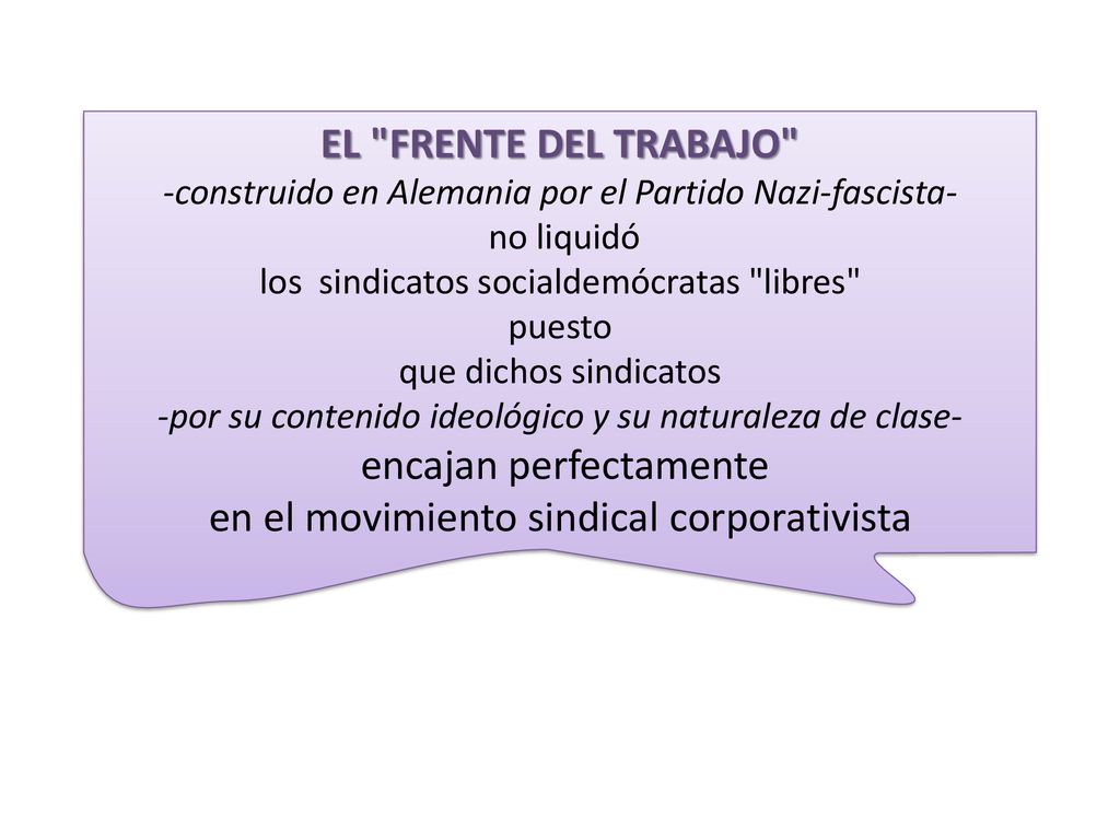 encajan perfectamente en el movimiento sindical corporativista