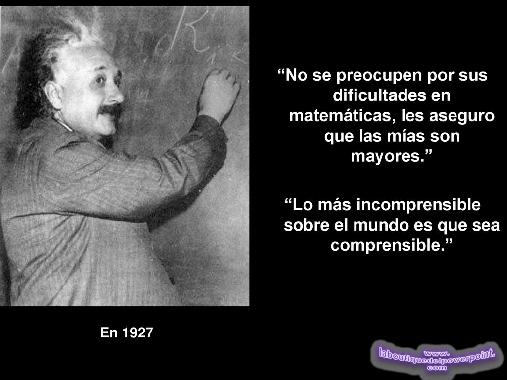 Lo más incomprensible sobre el mundo es que sea comprensible.