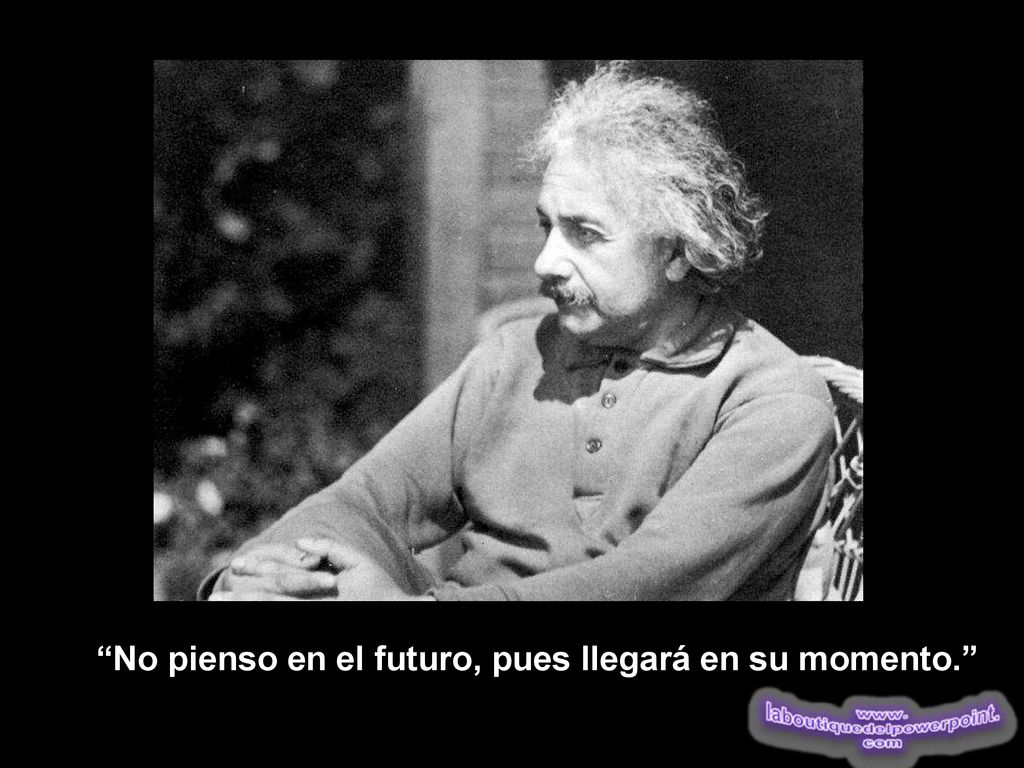 No pienso en el futuro, pues llegará en su momento.