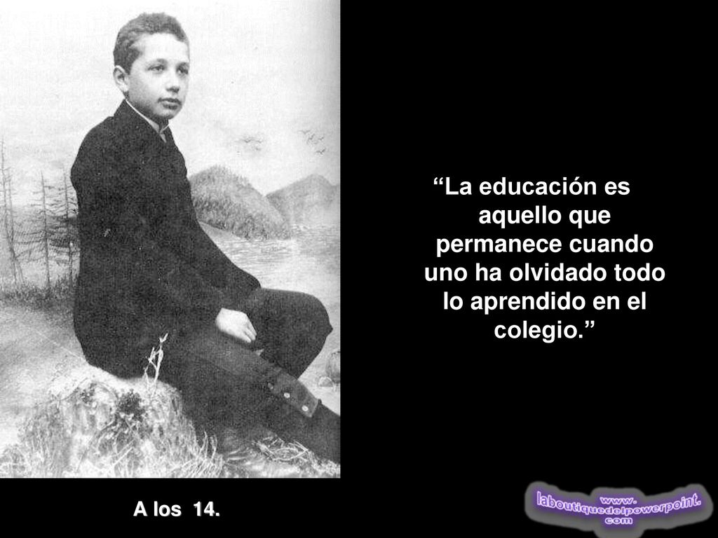La educación es aquello que permanece cuando uno ha olvidado todo lo aprendido en el colegio.