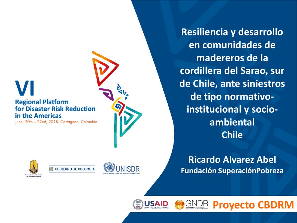 Resiliencia y desarrollo en comunidades de madereros de la cordillera del Sarao, sur de Chile, ante siniestros de tipo normativo-institucional y socio-ambiental Chile Ricardo Alvarez Abel Fundación SuperaciónPobreza