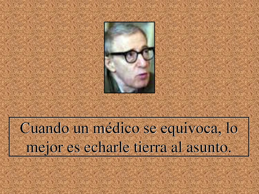 Cuando un médico se equivoca, lo mejor es echarle tierra al asunto.