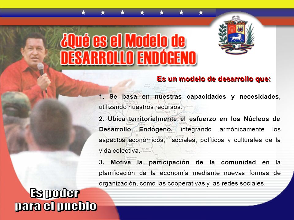 Es poder para el pueblo Es un modelo de desarrollo que: