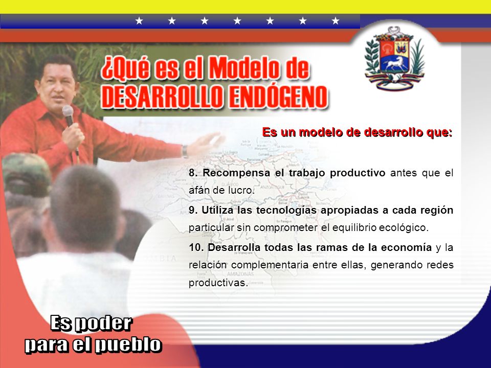 Es poder para el pueblo Es un modelo de desarrollo que: