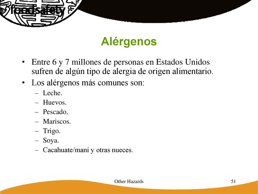 Alérgenos Entre 6 y 7 millones de personas en Estados Unidos sufren de algún tipo de alergia de origen alimentario.