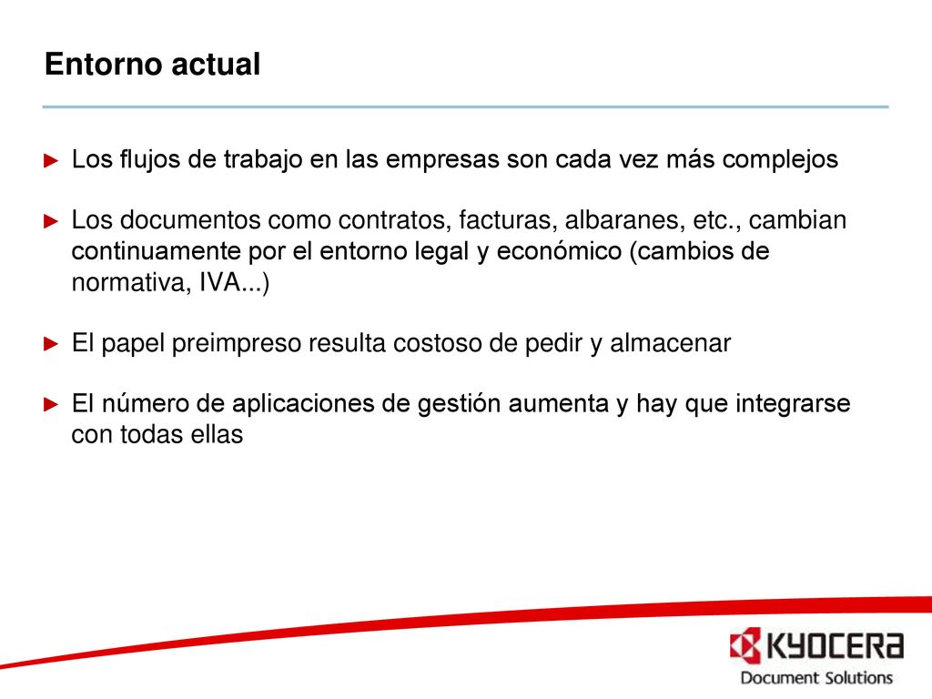 Entorno actual Los flujos de trabajo en las empresas son cada vez más complejos.