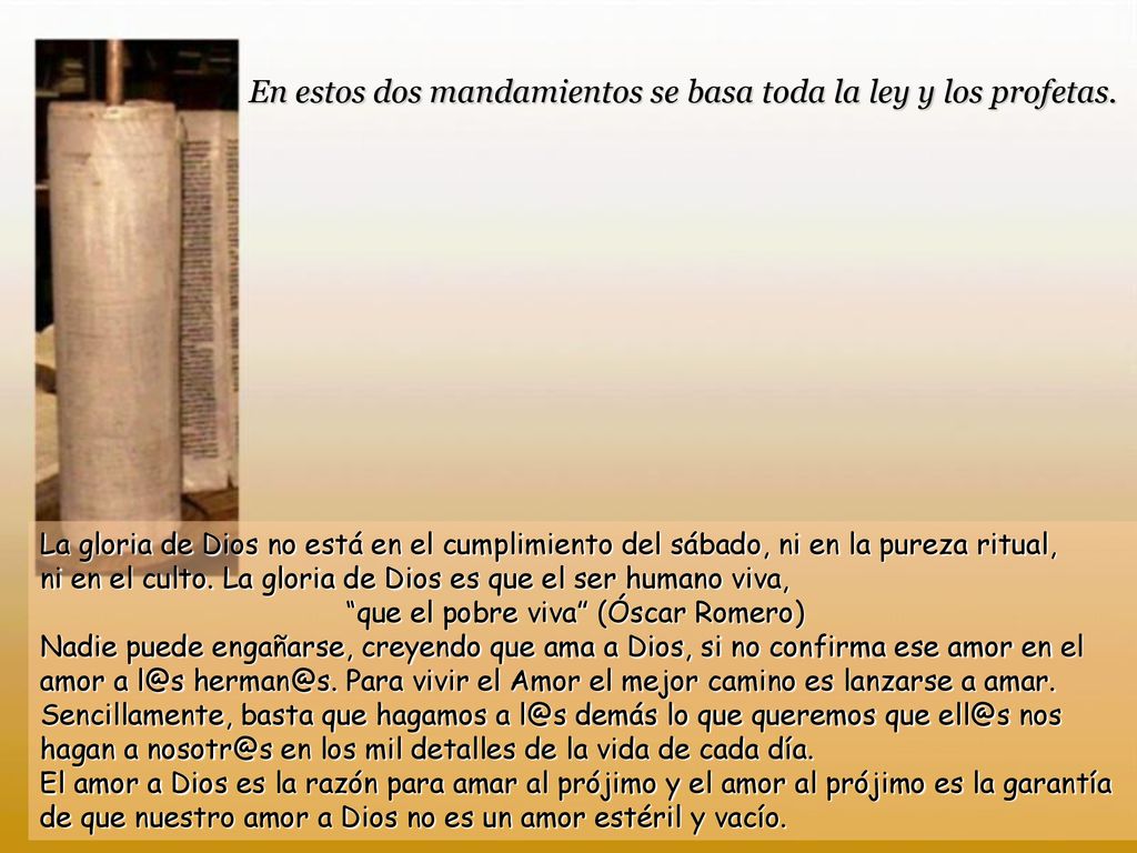 En estos dos mandamientos se basa toda la ley y los profetas.