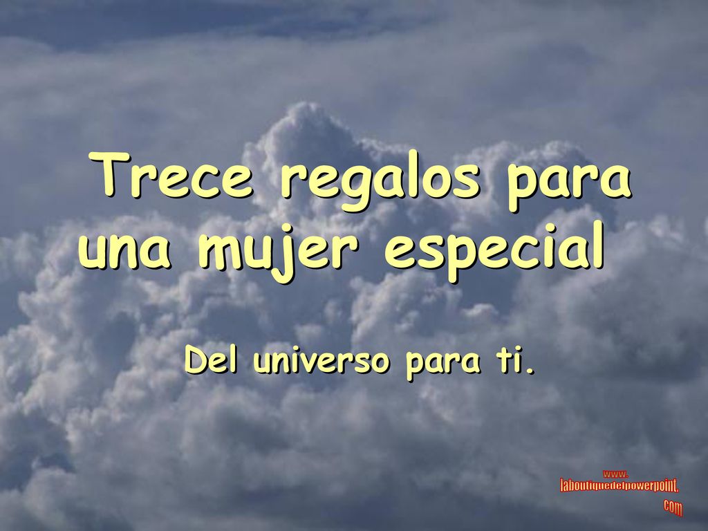 Trece regalos para una mujer especial Del universo para ti.