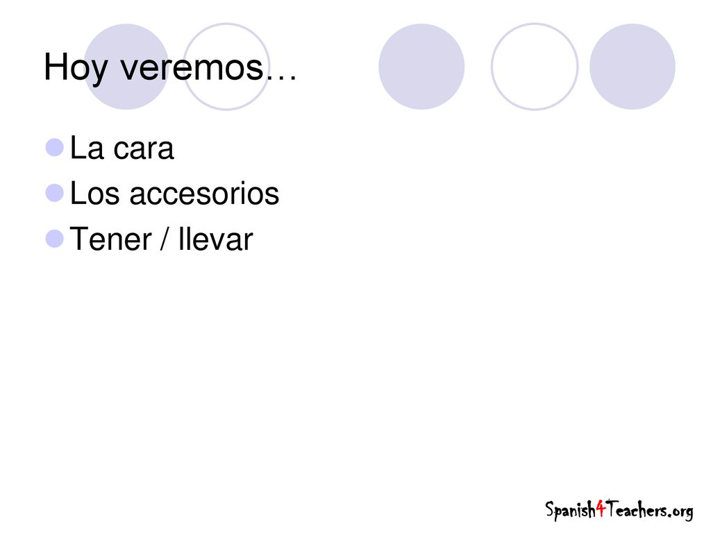 Hoy veremos… La cara Los accesorios Tener / llevar