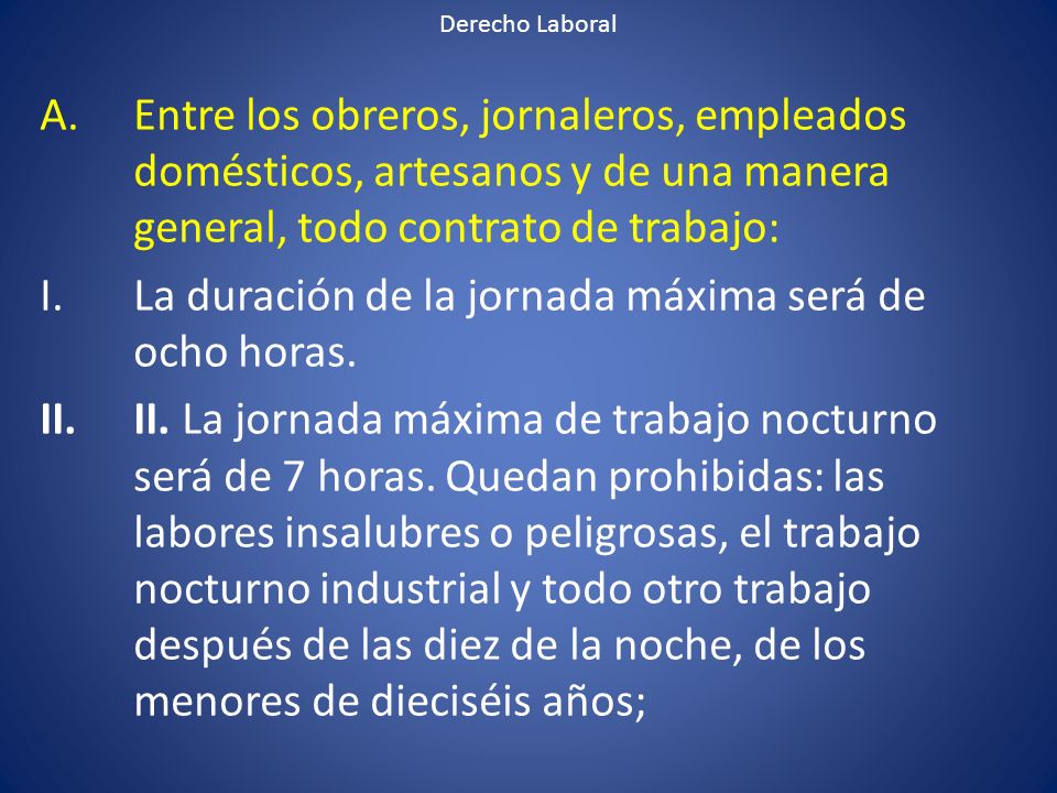 La duración de la jornada máxima será de ocho horas.