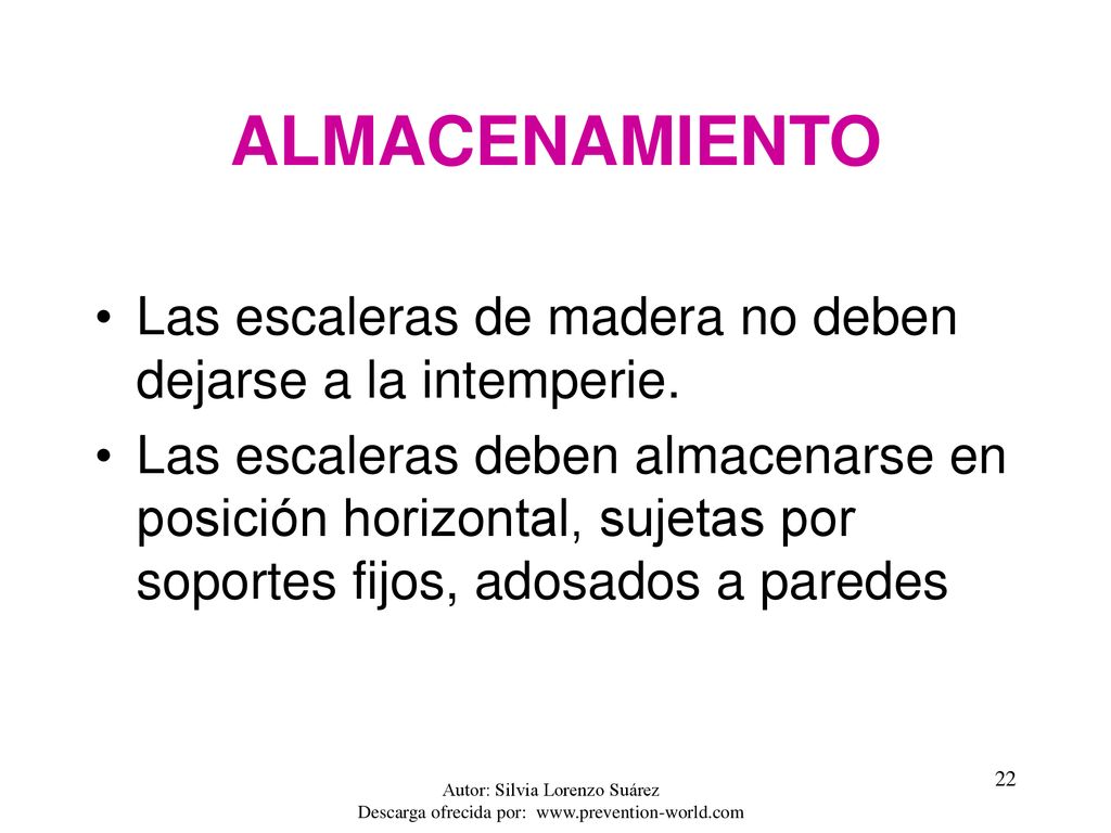 ALMACENAMIENTO Las escaleras de madera no deben dejarse a la intemperie.