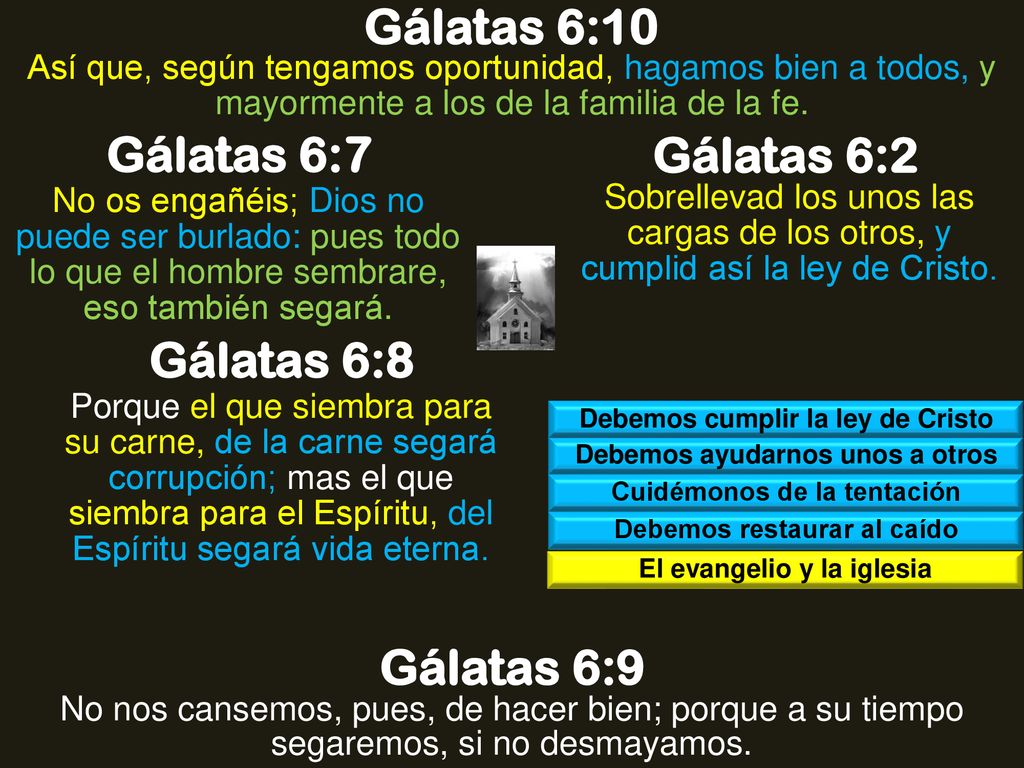 Gálatas 6:10 Gálatas 6:7 Gálatas 6:2 Gálatas 6:8 Gálatas 6:9