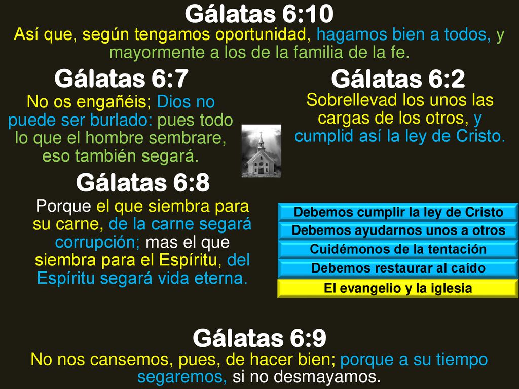 Gálatas 6:10 Gálatas 6:7 Gálatas 6:2 Gálatas 6:8 Gálatas 6:9