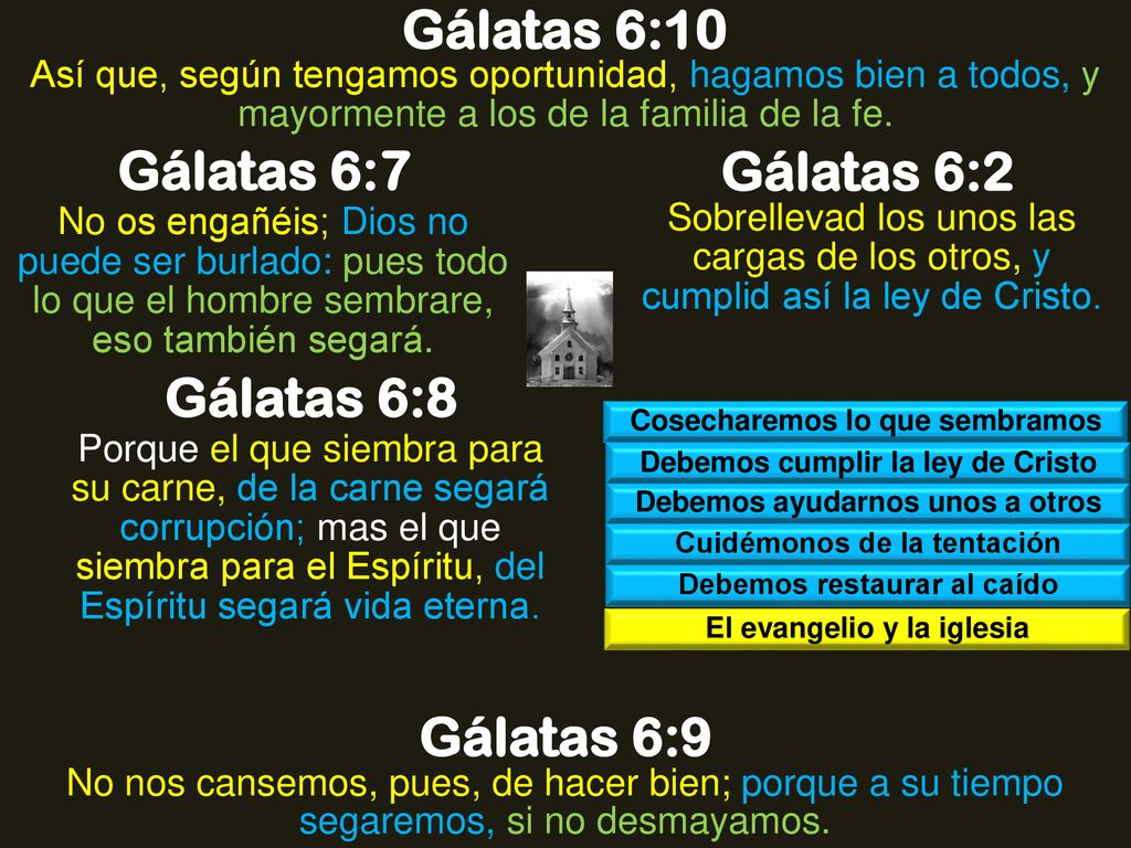 Gálatas 6:10 Gálatas 6:7 Gálatas 6:2 Gálatas 6:8 Gálatas 6:9