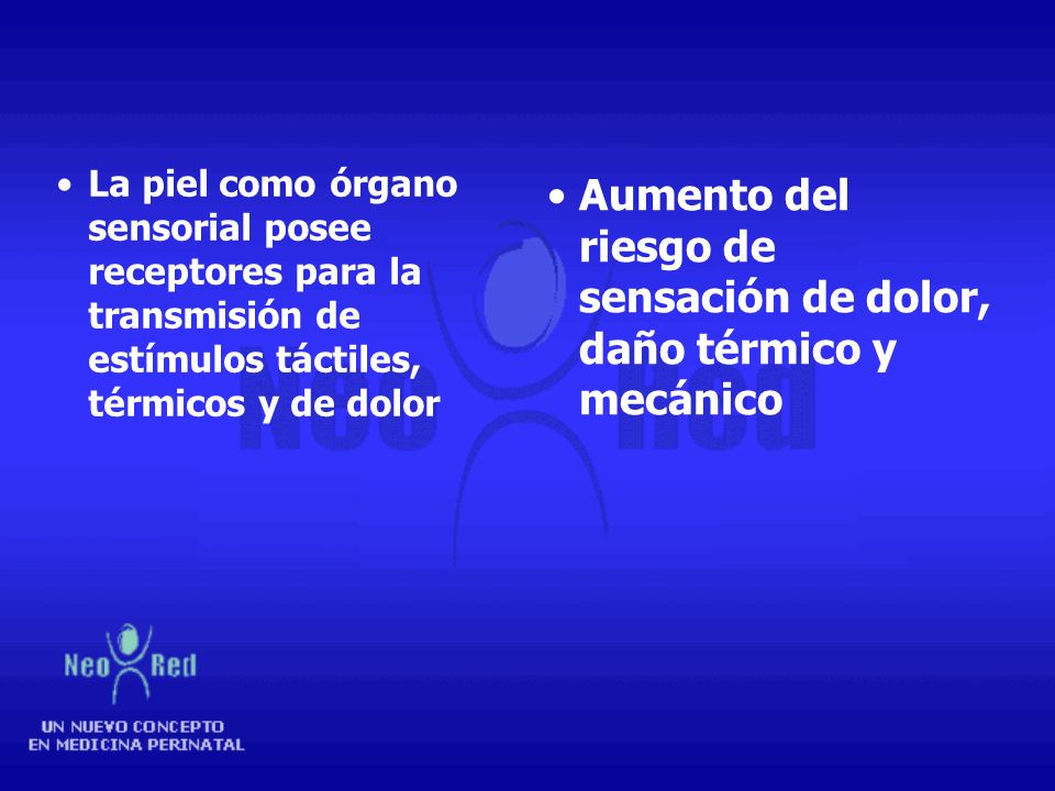 Aumento del riesgo de sensación de dolor, daño térmico y mecánico