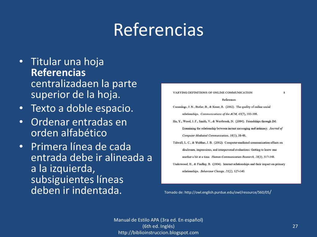 Referencias Titular una hoja Referencias centralizadaen la parte superior de la hoja. Texto a doble espacio.