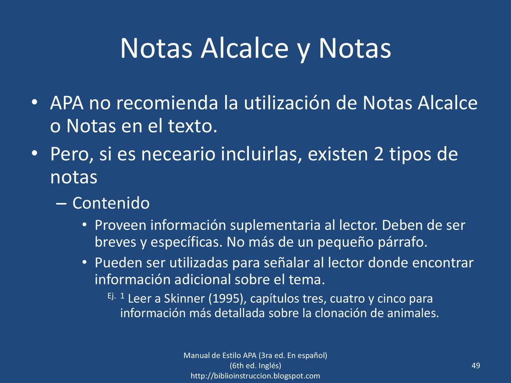 Notas Alcalce y Notas APA no recomienda la utilización de Notas Alcalce o Notas en el texto.